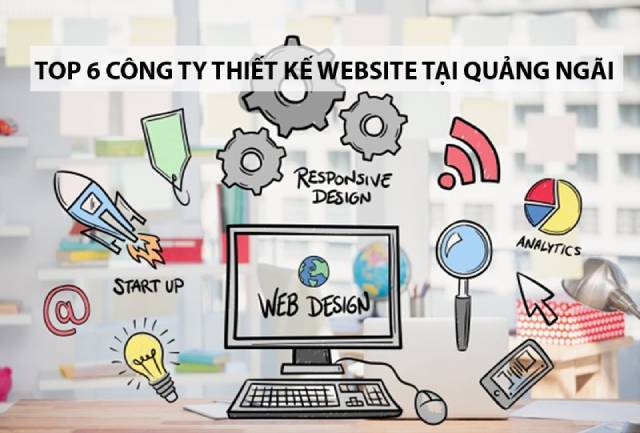 Top 6 công ty thiết kế website tại Quảng Ngãi uy tín chuyên nghiệp